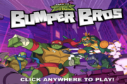 Rise of the Teenage Mutant Ninja Turtles: Bumper Bros