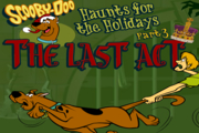 Scooby Doo Haunts for the Holidays - Part 3: The Last Act